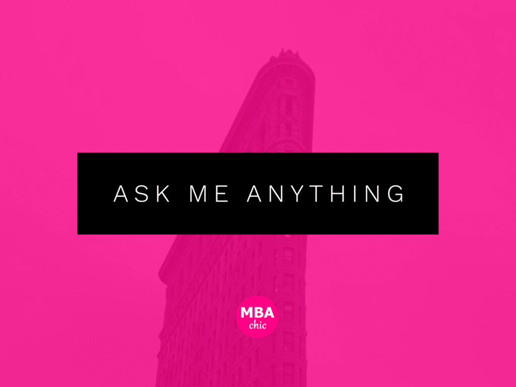 ask me anything - advice for the MBA